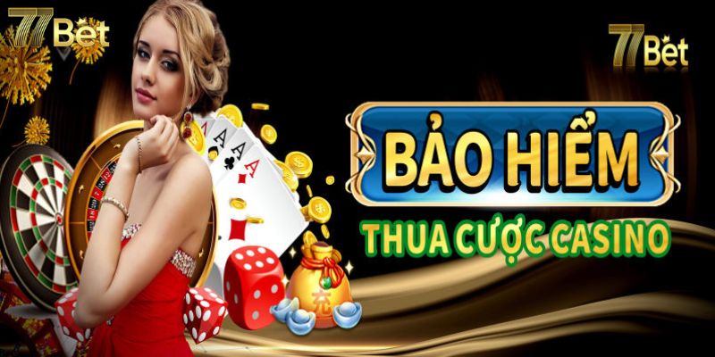 Bảo hiểm cược thua casino