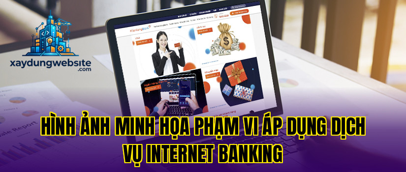 hình ảnh minh họa phạm vi áp dụng dịch vụ internet banking