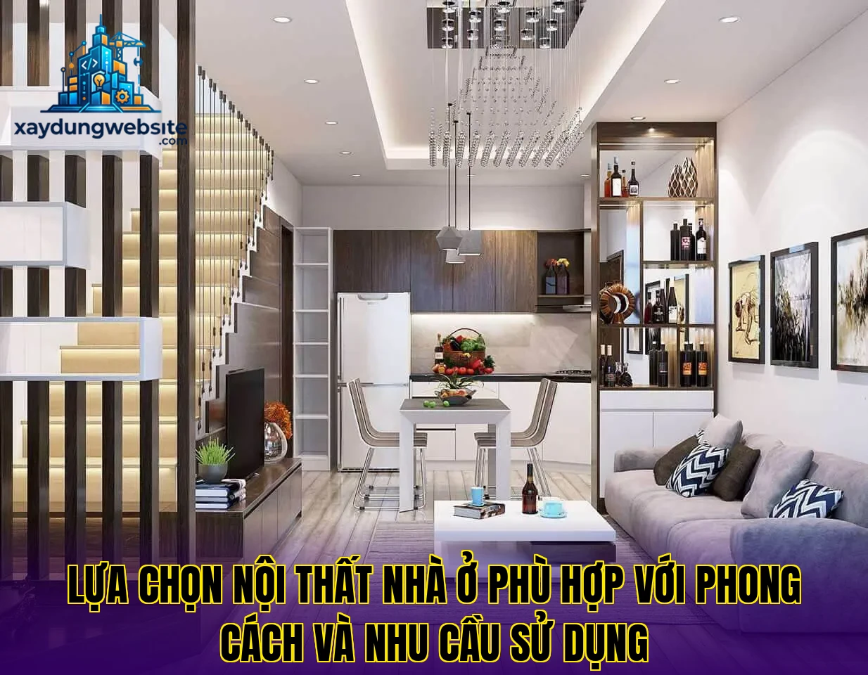 lựa chọn nội thất nhà ở phù hợp với phong cách và nhu cầu sử dụng